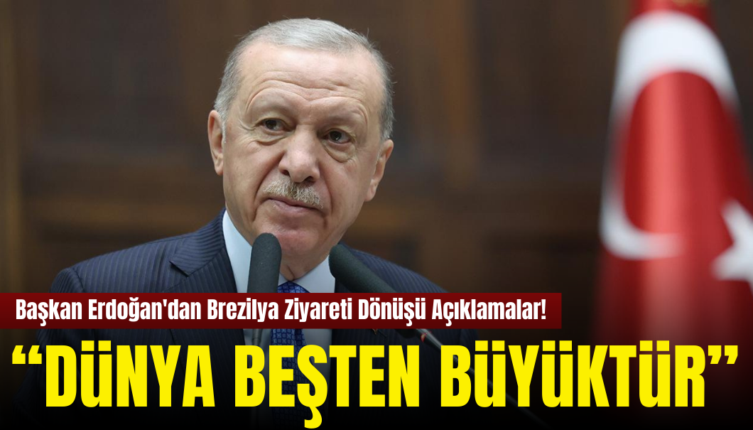 Başkan Erdoğan'dan Brezilya Ziyareti Dönüşü Açıklamalar! 