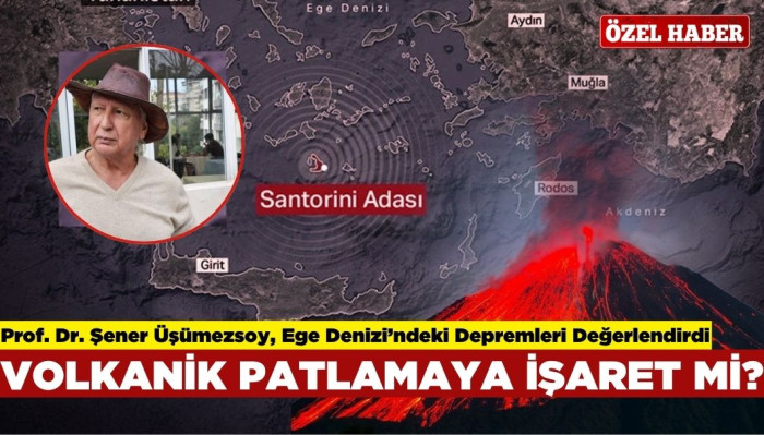 Ege Denizi'ndeki Depremler Volkanik Patlamaya İşaret Mi?