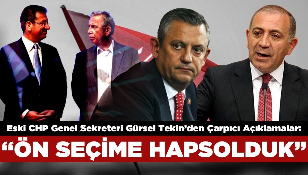 Eski CHP Genel Sekreteri Gürsel Tekin: Her Şey Muhalefetin Lehineyken Ön Seçime Hapsolduk