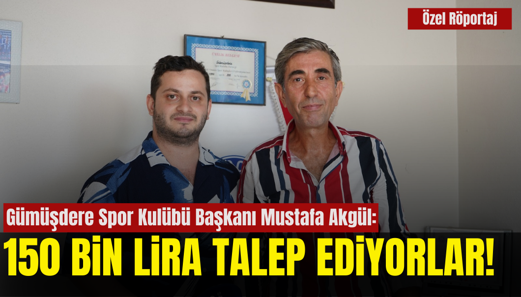 Gümüşdere Spor Kulübü Başkanı Mustafa Akgül: Gelir Getirecek Bir Tesisimiz Yok