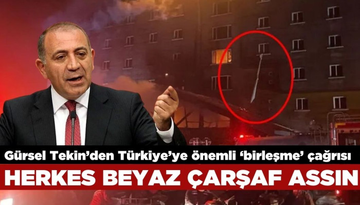 Gürsel Tekin’den ‘Beyaz Çarşaf’ Çağrısı: Bolu’yu Unutturmayacağız!