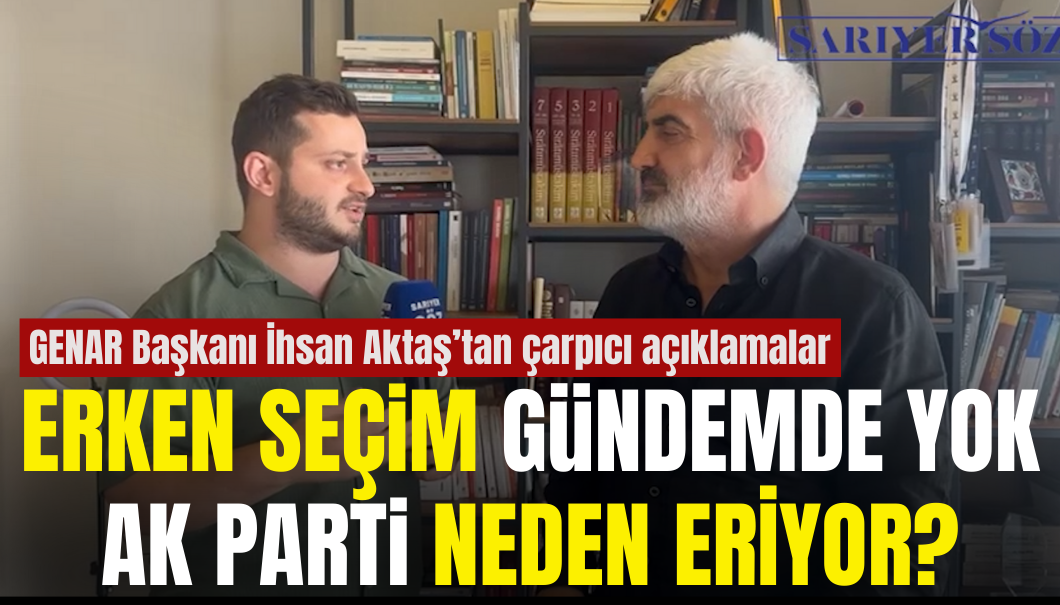 İhsan Aktaş'tan Çarpıcı Açıklamalar: Erken Seçim...