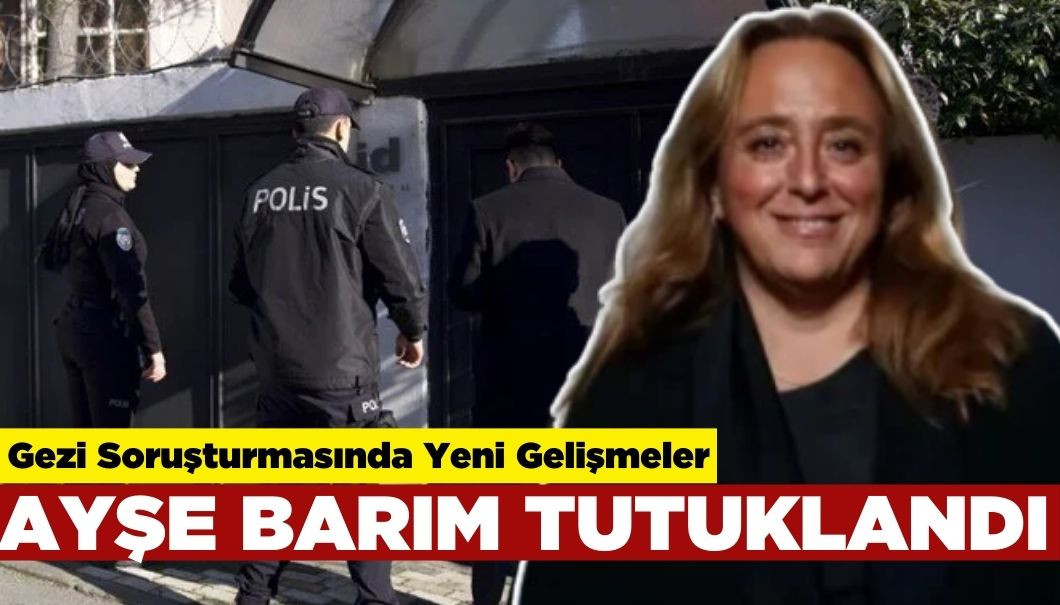 Menajer Ayşe Barım Tutuklandı: Gezi Soruşturmasında Yeni Gelişmeler