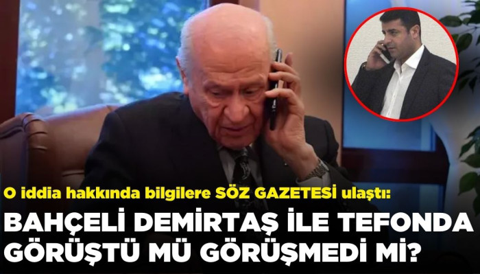 MHP Lideri Devlet Bahçeli Selahattin Demirtaş ile Telefonda Görüştü mü Görüşmedi mi