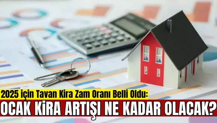 Ocak Ayı Kira Artışı Ne Kadar Olacak: Tavan Zam Oranı Belirlendi