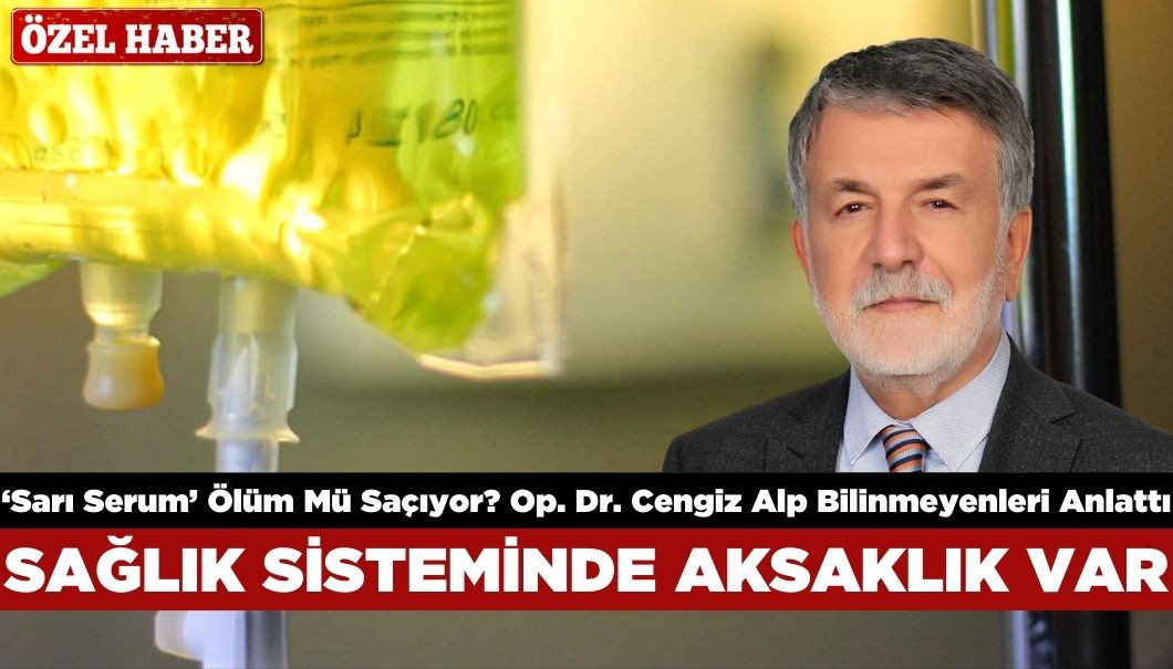 Sarı Serum Tehlikesi: Evde Kontrolsüz Kullanımı Ölüme Davetiye Çıkartıyor!