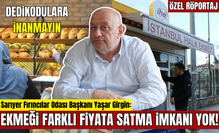 Sarıyer Fırıncılar Odası Başkanı Yaşar Girgin: Sarıyer'de Her Fırın 250 Tane Askıda Ekmek Veriyor!